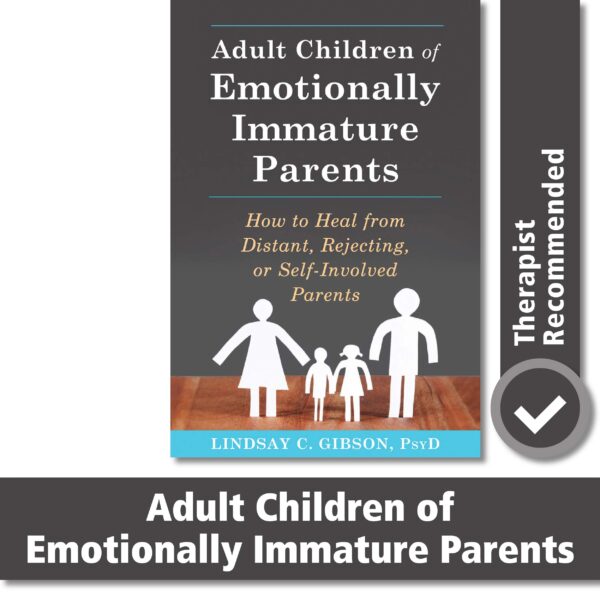 Adult Children of Emotionally Immature Parents: How to Heal from Distant, Rejecting, or Self-Involved Parents Paperback – June 1 2015